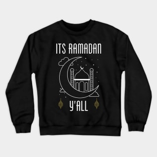 its ramadan yall | ramadan fasting mode on islamic art Crewneck Sweatshirt